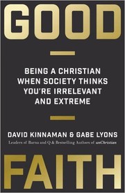 Cover of: Good Faith: Being a Christian When Society Thinks You're Irrelevant and Extreme