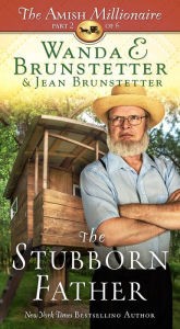 Cover of: The Stubborn Father: The Amish Millionaire Part 2 of 6