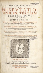 Cover of: Commentariorum ac disputationum, in tertiam partem diui Thomae. Tomi quinque: primus, priorum qu©Œstionum eius partis expositionem complectens