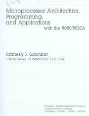 Microprocessor architecture, programming, and applications with the 8085/8080A by Ramesh S. Gaonkar