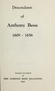 Cover of: Descendants of Anthony Besse, 1609-1656 by Florence Besse Ballantine