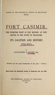 Cover of: Fort Casimir: the starting point in the history of New Castle, in the state of Delaware : its location and history, 1651-1671