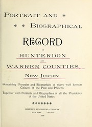 Cover of: Portrait and biographical record of Hunterdon and Warren counties, New Jersey