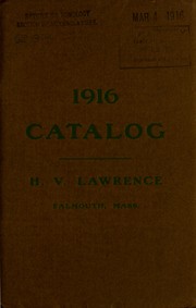 Cover of: 1916 catalogue of seeds, fertilizers, tools and garden requisites, plants, hardy ornamental trees, shrubs, vines, etc | H.V. Lawrence (Falmouth, Mass.)