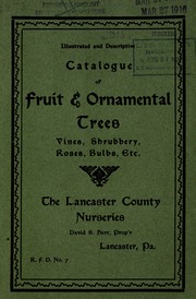 Cover of: Illustrated and descriptive catalogue of fruit and ornamental trees, vines, shrubbery, roses, bulbs, etc