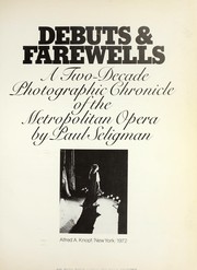 Cover of: Debuts & farewells; a two-decade photographic chronicle of the Metropolitan Opera by 