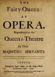 Cover of: The fairy-queen: an opera : represented at the Queen's-Theatre by Their Majesties servants