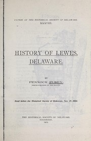 Cover of: ... History of Lewes, Delaware. ...: Read before the Historical Society of Delaware, Nov. 17, 1902