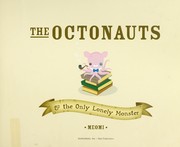 Cover of: The Octonauts and the Only Lonely Monster by Meomi