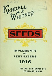 Cover of: Kendall & Whitney's illustrated and descriptive catalogue of garden, field and flower seeds by Kendall & Whitney