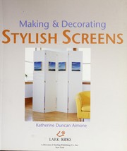 Cover of: Making & decorating stylish screens