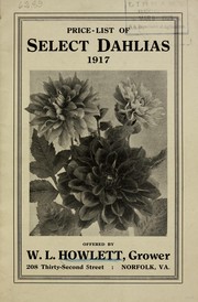 Cover of: Price-list of select dahlias, 1917 | W.L. Howlett (Firm)