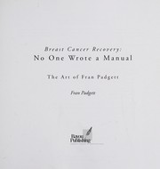 Cover of: Breast cancer recovery : no one wrote a manual : the art of Fran Padgett by 