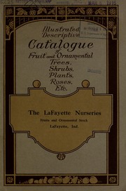 Cover of: General catalogue of fruit and ornamental trees, shrubs, roses, paeonies, hardy border plants, bulbs, etc by LaFayette Nurseries (LaFayette, Ind.)