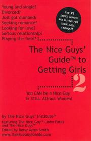 Cover of: The Nice Guys' Guide to Getting Girls 2: You CAN be a Nice Guy & STILL Attract Women!