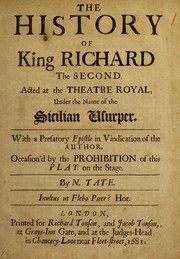 Cover of: The history of King Richard the Second: acted at the Theatre royal, under the name of the Sicilian usurper. With a prefatory epistle in vindication of the author. Occasion'd by the prohibition of this play on the stage.