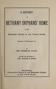 Cover of: A history of Bethany Orphans' Home of the Reformed Church in the United States: located at Womelsdorf, Pa