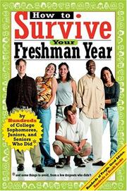 Cover of: How to Survive Your Freshman Year: By Hundreds of College Sophmores, Juniors, and Seniors Who Did (Hundreds of Heads Survival Guides)