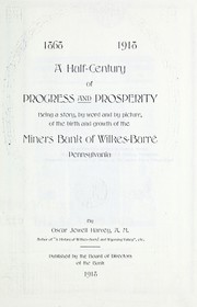 Cover of: A half-century of progress and prosperity: being a story, by word and by picture, of the birth and growth of the Miner's Bank of Wilkes Barre, Pa