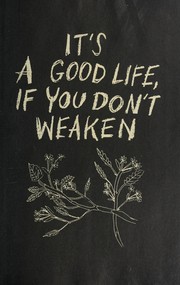 Cover of: It's a good life if you don't weaken