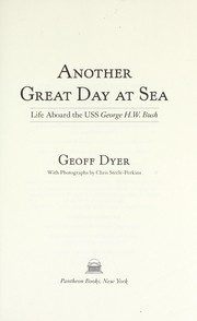 Cover of: Another great day at sea: life aboard the USS George H.W. Bush