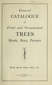 Cover of: General catalogue of fruit and ornamental trees, shrubs, roses, paeonies, hardy border plants, bulbs, etc | Northern Nursery Co. (Denver, Colo.)