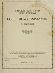 Cover of: Baugeschichte und Beschreibung des Collegium Canisianum zu Innsbruck