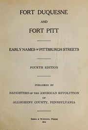 Cover of: Fort Duquesne and Fort Pitt: early names of Pittsburgh streets