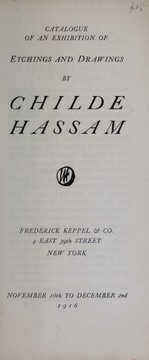 Cover of: Catalogue of an exhibition of etchings and drawings by Childe Hassam: Frederick Keppel & Co. : November 16th to December 2nd, 1916