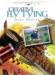 Cover of: Creative Fly Tying (Masters on the Fly series)