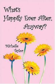 Cover of: What's Happily Ever After, Anyway? by Michelle Taylor