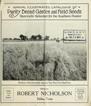 Cover of: Annual illustrated catalogue of purity brand garden and field seeds specially selected for the southern planter | Robert Nicholson (Firm)