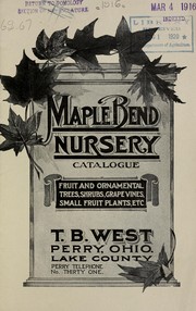 Cover of: Maple Bend Nursery catalogue: fruit and ornamental trees, shrubs, grape vines, small fruit plants, etc