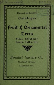 Cover of: Illustrated and descriptive catalogue of fruit and ornamental trees, small fruits, peonies, hardy border plants, shrubs, roses, &c., &c by Benedict Nursery Company