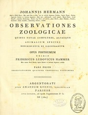 Cover of: Johannis Hermann phil. et med. doct. ... Observationes zoologicae quibus novae complures, aliaeque animalium species describuntur et illustrantur