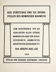 Cover of: Der Städtebau und die Grundpfeiler der heimischen Bauweise by Joseph Aug Lux