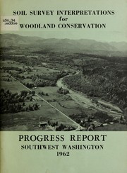 Cover of: Soil survey interpretations for woodland conservation, progress report, southwest Washington, 1962 | United States. Soil Conservation Service.