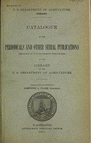 Cover of: Catalogue of the periodicals and other serial publications (exclusive of U.S. government publications) in the Library of the U.S. Department of Agriculture | United States. Department of Agriculture. Library