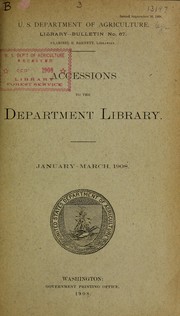 Cover of: Accessions to the Department Library: January-March, 1908