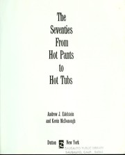 Cover of: The seventies : from hot pants to hot tubs