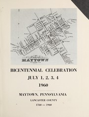 Cover of: Bicentennial celebration, July 1, 2, 3, 4, 1960: Maytown, Pennsylvania, Lancaster County, 1760-1960