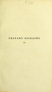 Cover of: Urinary diseases, and their treatment by Robert Willis