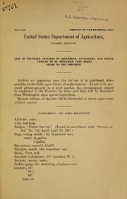 Cover of: List of standard articles of equipment, stationery, and office supplies to be procured upon requisition to the forester. (Ed. of Sept. 1907)