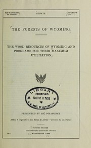 Cover of: The forests of Wyoming: the wood resources of Wyoming and programs for their maximum utilization