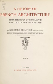 Cover of: A history of French architecture: from the reign of Charles VIII till the death of Mazarin