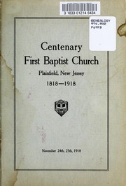 Cover of: Centenary, First Baptist Church, Plainfield, New Jersey, 1818-1918, November 24th, 25th, 1918