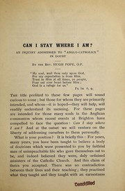 Cover of: Can I stay where I am?: an inquiry addressed to "Anglo-Catholics" in doubt