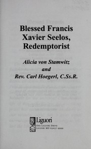 Blessed Francis Xavier Seelos, Redemptorist by Alicia von Stamwitz
