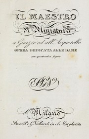 Cover of: Il maestro di miniatura a guazzo ed all' acquerello: opera dedicata alle dame, con quattordici figure