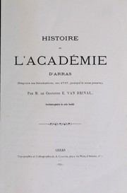 Histoire de l'Académie d'Arras depuis sa fondation by E. van Drival